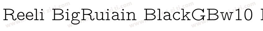 Reeli BigRuiain BlackGBw10 Regular字体转换